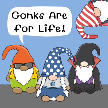 Gonks Are For Life!