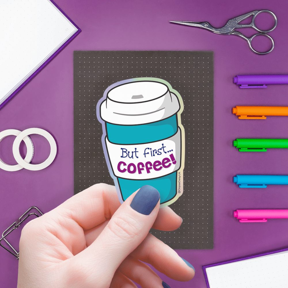 'But First... Coffee!' - Holographic Vinyl Sticker