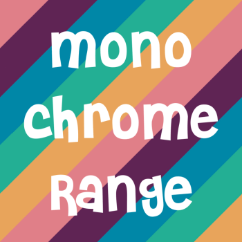 Monochrome Range