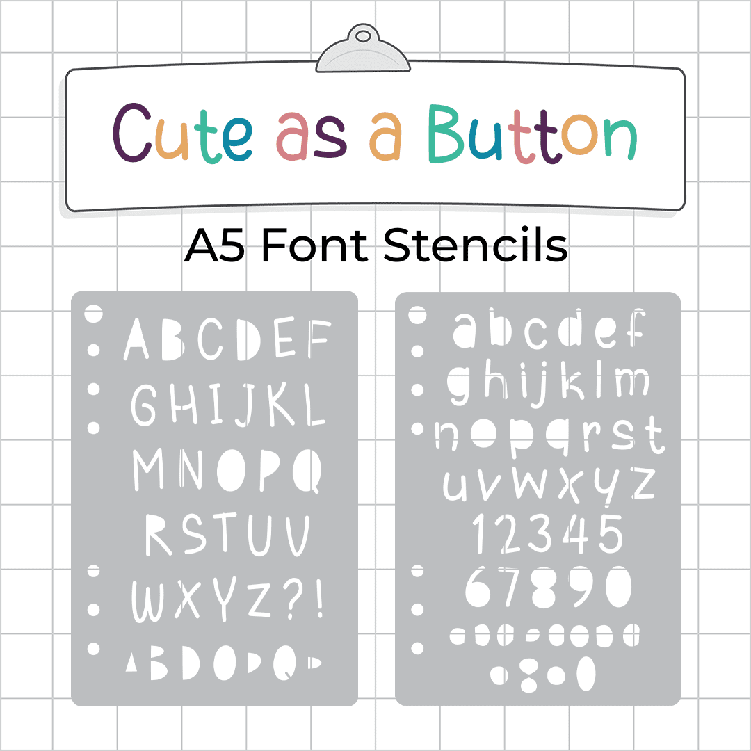 Cute as a Button - A5 Stencil - Upper or Lower Case Alphabet