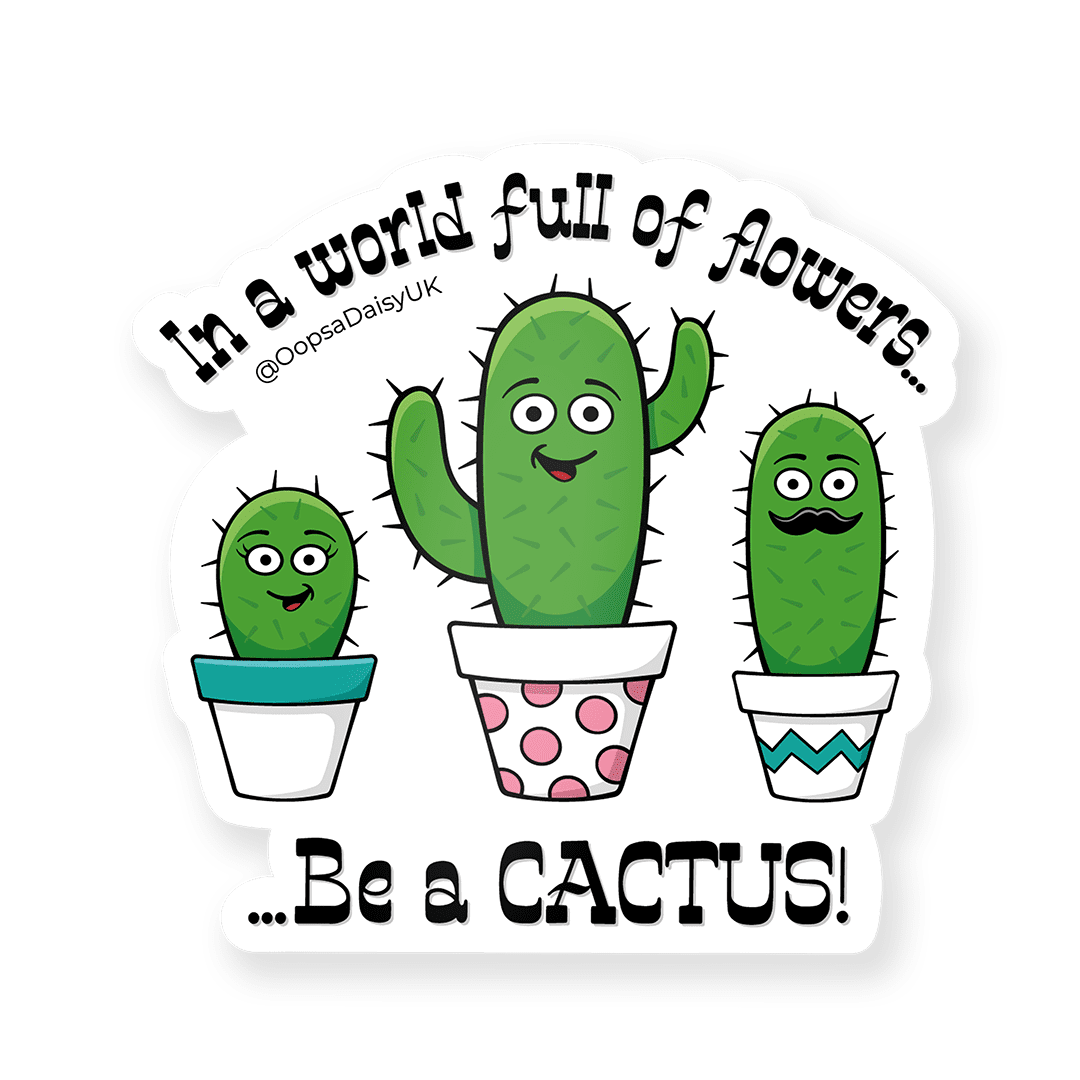 'Be a Cactus' Vinyl Sticker