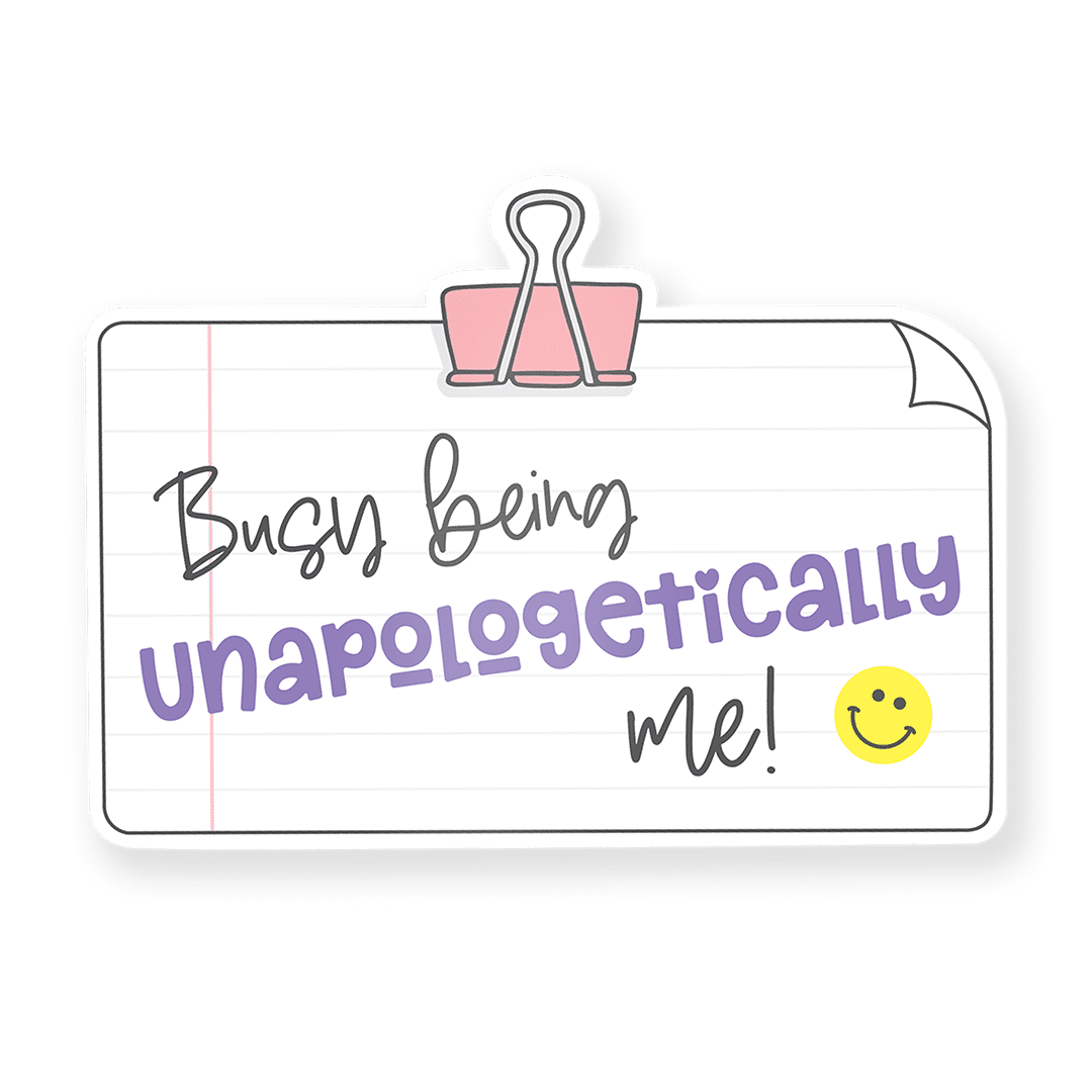 Unapologetically Me - Vinyl Sticker