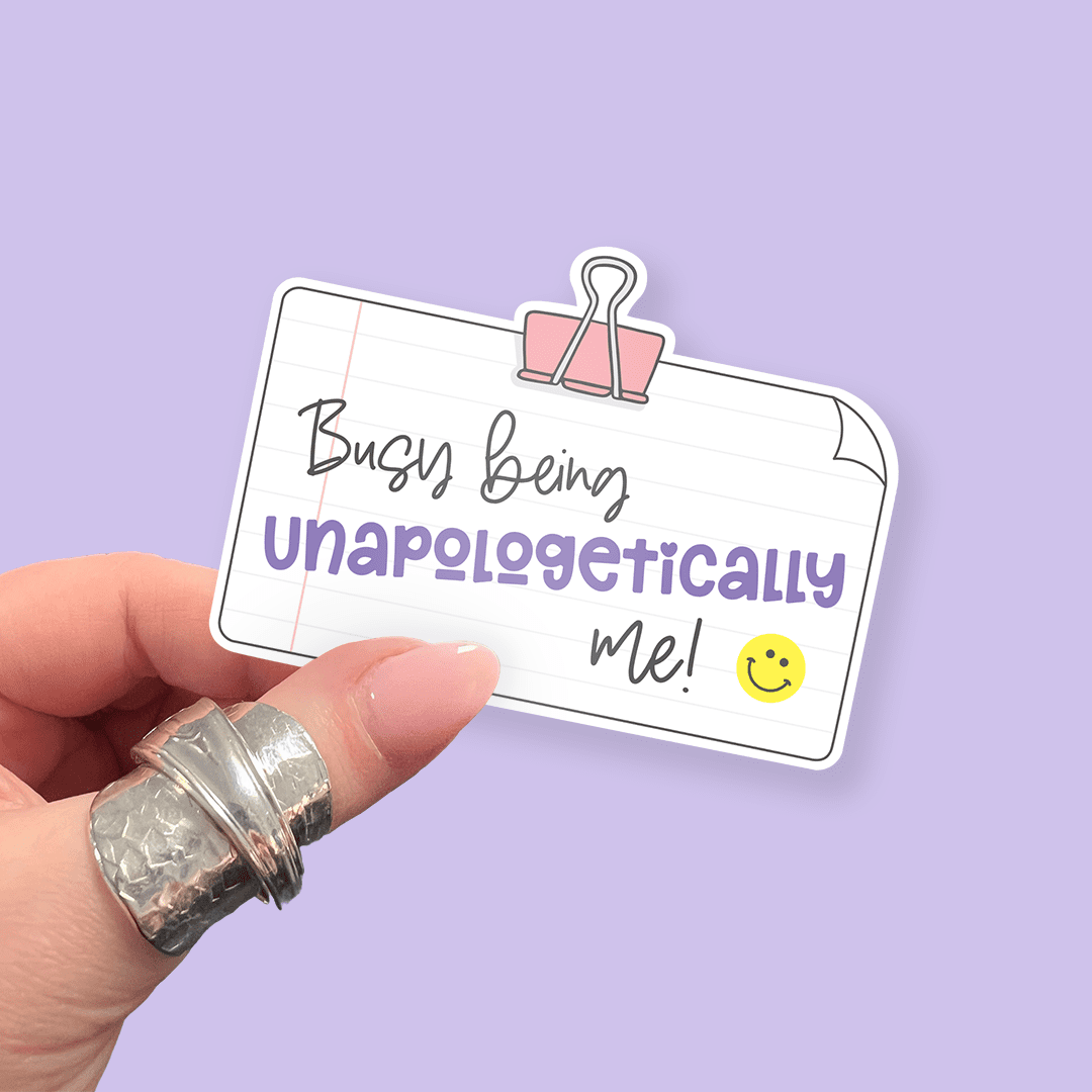 Unapologetically Me - Vinyl Sticker